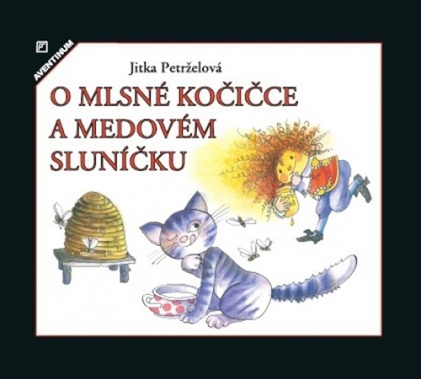 Levně O mlsné kočičce a medovém Sluníčku - Jitka Petrželová
