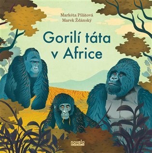 Gorilí táta v Africe - Markéta Pilátová