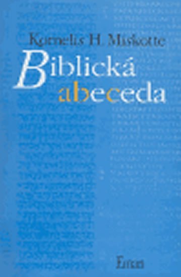 Levně Biblická abeceda - Kornelis Heiko Miskotte