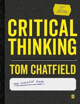 Levně Critical Thinking: Your Guide to Effective Argument, Successful Analysis and Independent Study - Tom Chatfield