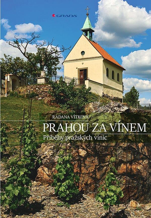 Prahou za vínem - Příběhy pražských vinic - Radana Vítková