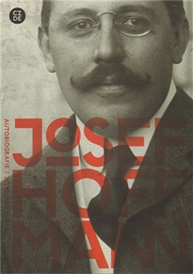 Levně Josef Hoffmann: Autobiografie /Česko-německý/ - Josef Hoffmann