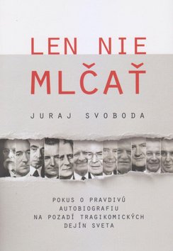 Levně Len nie mlčať - Juraj Svoboda