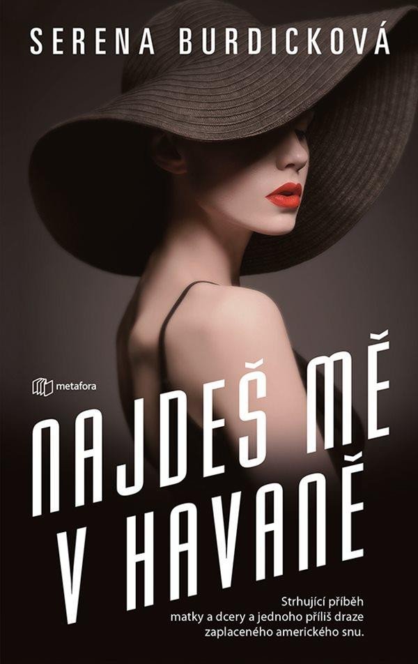 Najdeš mě v Havaně - Strhující příběh matky a dcery a jednoho příliš draze zaplaceného amerického snu - Serena Burdicková