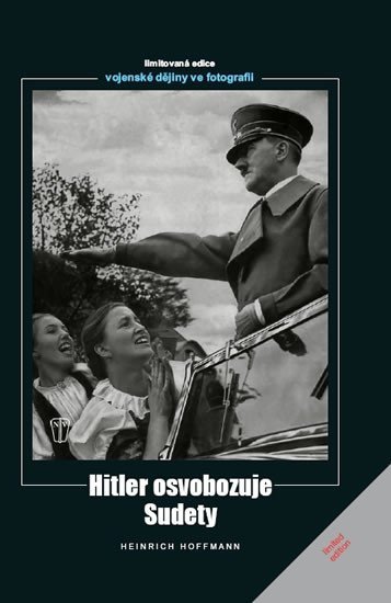 Levně Hitler osvobozuje Sudety - Heinrich Hoffmann