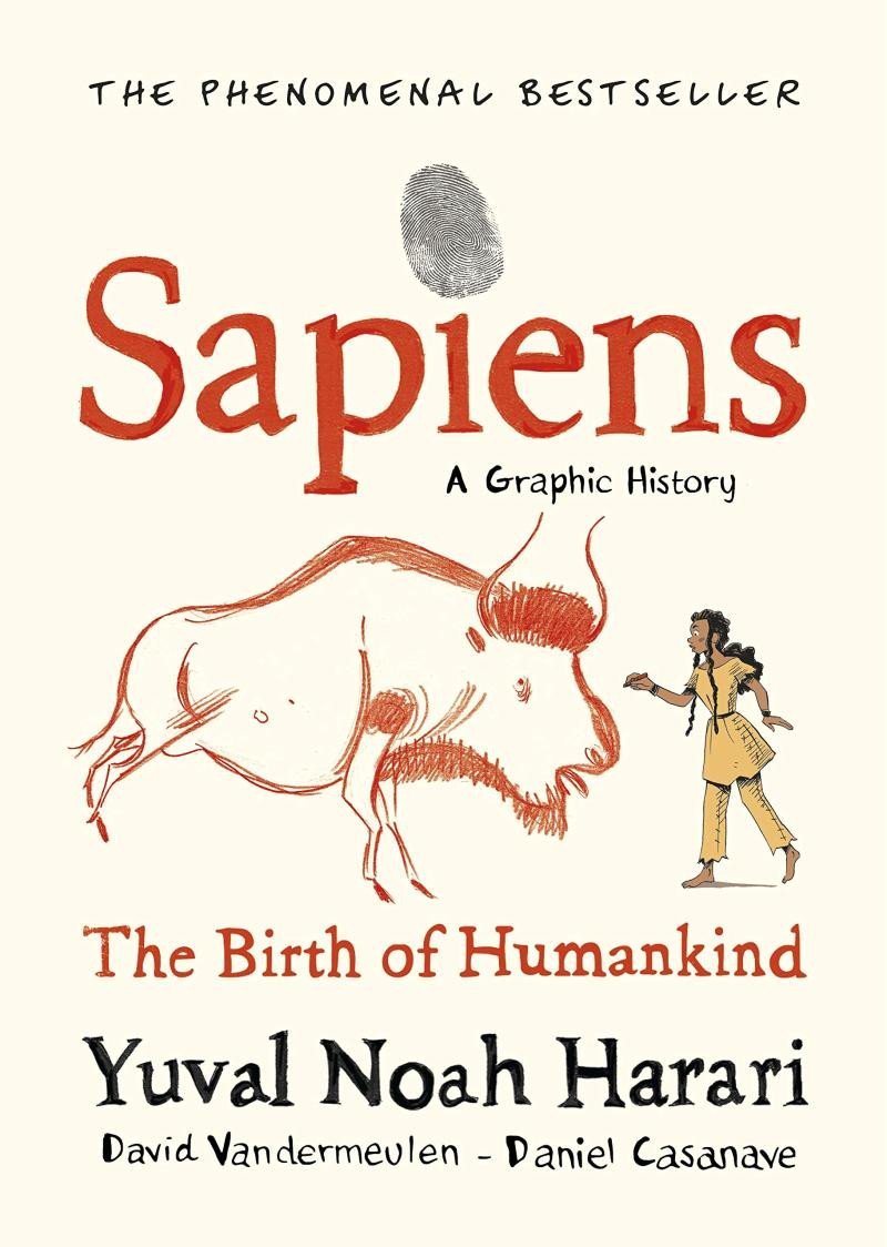 Sapiens - A Graphic History: The Birth of Humankind - Yuval Noah Harari