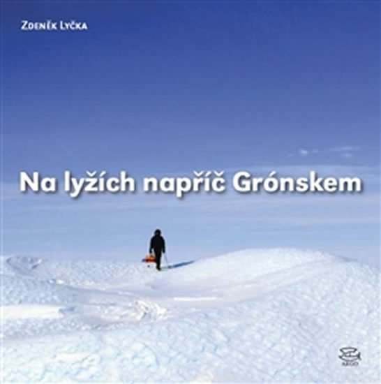 Levně Na lyžích napříč Grónskem - Zdeněk Lyčka