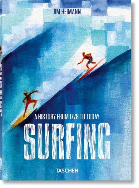 Surfing. 1778–Today. 40th Anniversary Edition - Jim Heimann