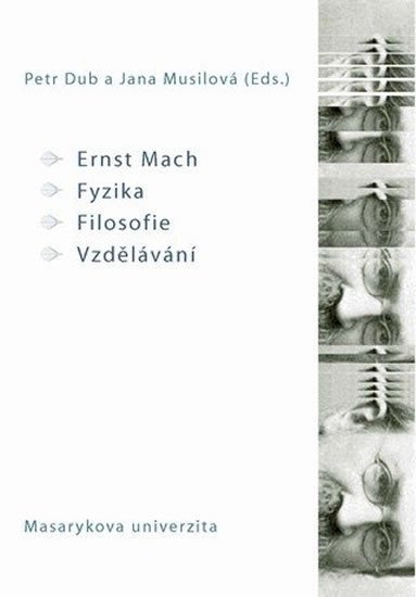 Levně Ernst Mach – Fyzika – Filosofie – Vzdělávání - Petr Dub