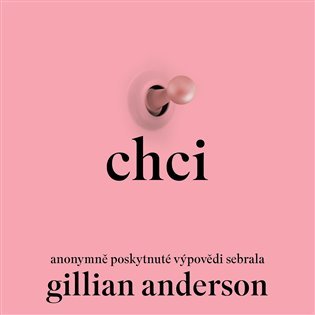 Levně Chci - CDmp3 (Čte Jana Štvrtecká) - Gillian Anderson