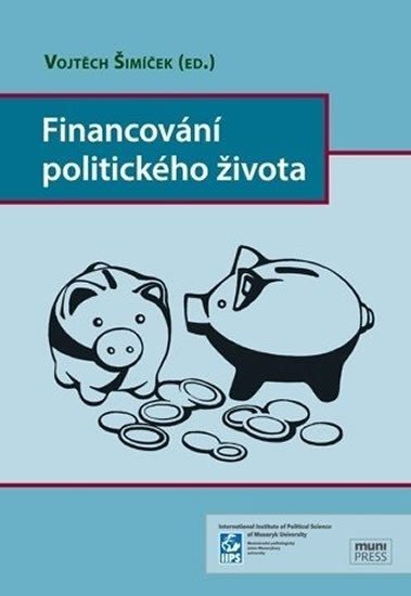 Levně Financování politického života - Vojtěch Šimíček