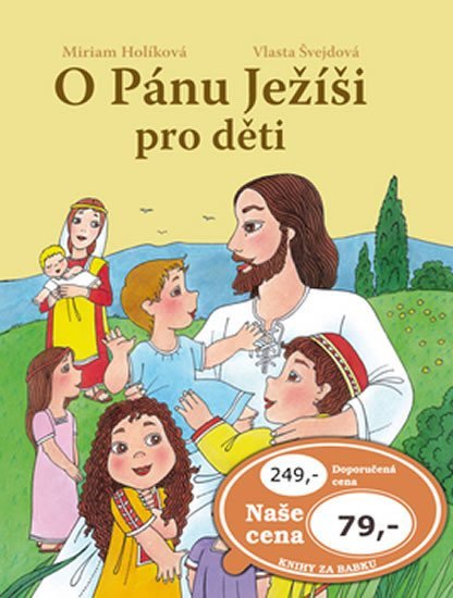 Levně O Pánu Ježíši pro děti - Marie Holíková