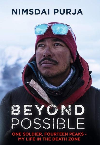 Beyond Possible: One Soldier, Fourteen Peaks — My Life In The Death Zone. - Nimsdai Purja