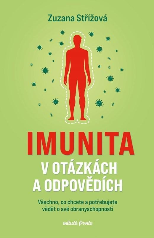 Imunita v otázkách a odpovědích - Všechno, co chcete a potřebujete vědět o své obranyschopnosti - Zuzana Střížová