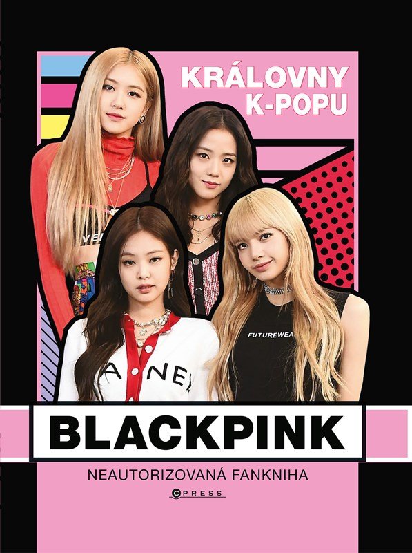 Levně BLACKPINK královny k-popu - Neautorizovaný průvodce - Helen Brown