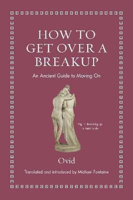 Levně How to Get Over a Breakup: An Ancient Guide to Moving On - Publius Naso Ovidius