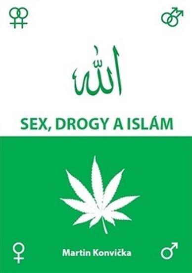 Levně Sex, drogy a islám - Martin Konvička