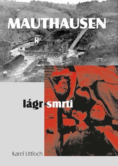 Levně Mauthausen - Lágr smrti - Karel Littloch