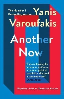 Levně Another Now : Dispatches from an Alternative Present - Yanis Varoufakis