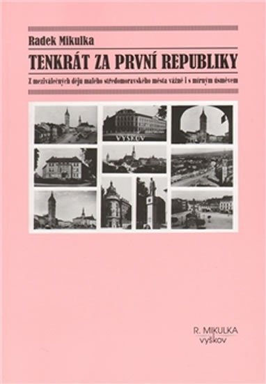 Levně Tenkrát za první republiky - Radek Mikulka