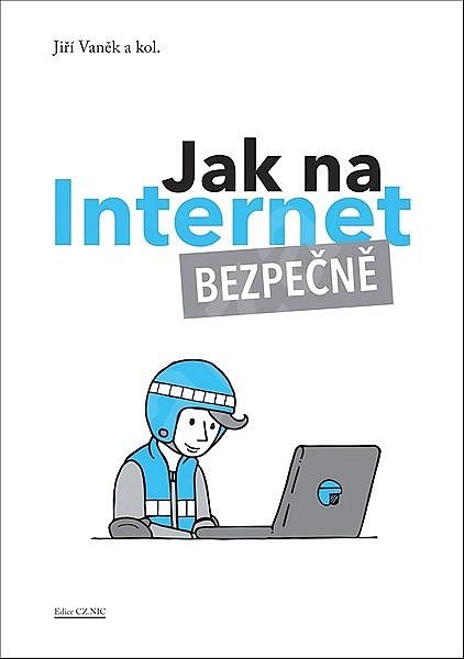 Levně Jak na Internet - Bezpečně - Jiří Vaněk