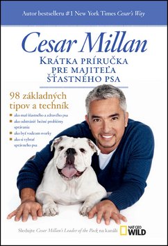 Levně Krátka príručka pre majiteľa šťastného psa - Cesar Millan