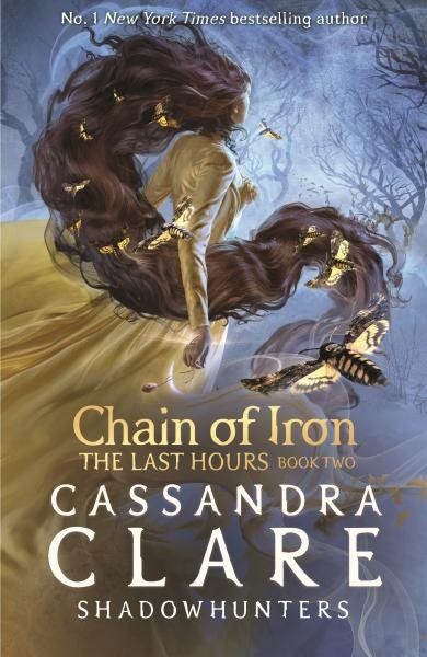 The Last Hours: Chain of Iron, 1. vydání - Cassandra Clare