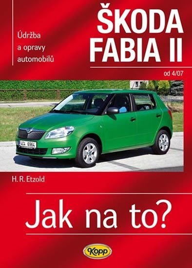 Levně Škoda Fabia II. od 4/07 - Jak na to? 114. - Hans-Rüdiger Etzold