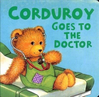 Corduroy Goes to the Doctor - Don Freeman
