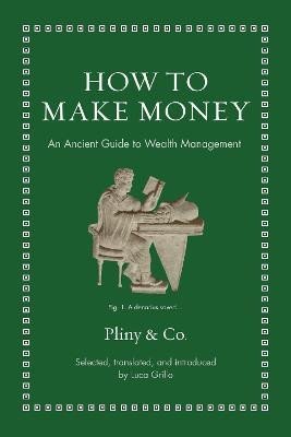 Levně How to Make Money: An Ancient Guide to Wealth Management - Luca Grillo