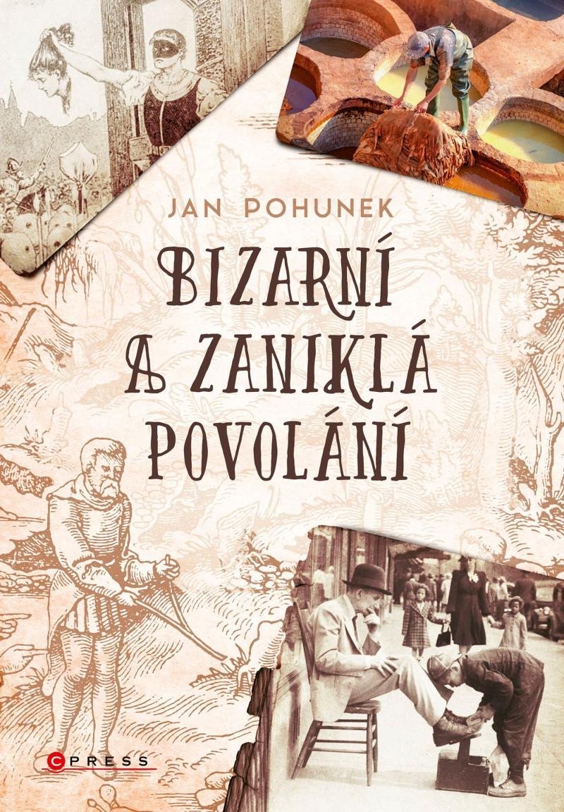 Bizarní a zaniklá povolání - Jan Pohunek