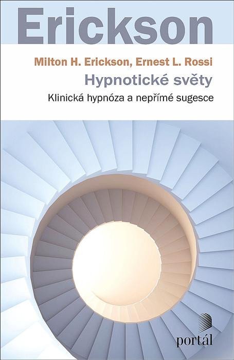 Levně Hypnotické světy - Klinická hypnóza a nepřímé sugesce - Milton H. Erickson