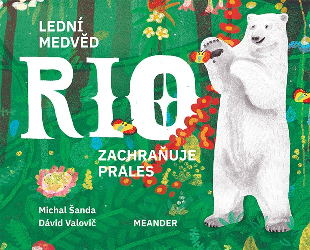 Levně Lední medvěd Rio zachraňuje prales - Michal Šanda