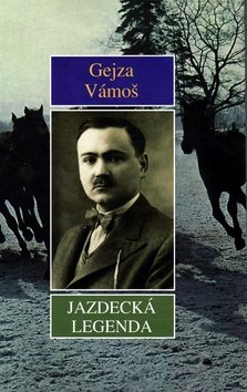 Levně Jazdecká legenda - Gejza Vámoš