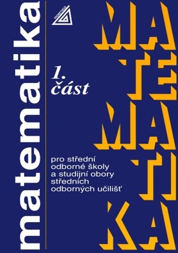 Matematika pro SOŠ a studijní obory SOU - 1.část, 8. vydání - Emil Calda