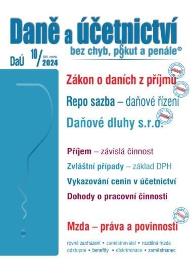 Levně DaÚ 10/2024 Zákon o daních z příjmů – novela - Repo sazba – daňové řízení, Mzda – práva a povinnosti - Ivan Macháček; Václav Benda; Martin Děrgel; Antonín Daněk; Pavel Novák; Eva S...