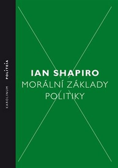 Levně Morální základy politiky - Ian Shapiro