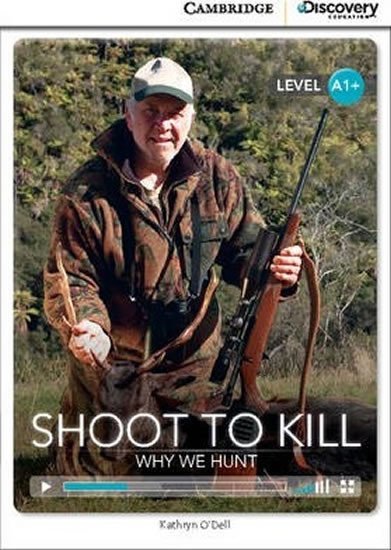 Levně Shoot to Kill: Why We Hunt High Beginning Book with Online Access - Kathryn O´Dell