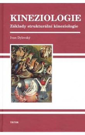 Kineziologie - Základy strukturální kinezologie - Ivan Dylevský