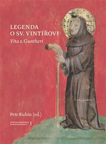 Levně Legenda o sv. Vintířovi - Vita s. Guntheri - Petr Kubín