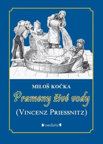 Levně Prameny živé vody - Vincenz Priessnitz - Miloš Kočka