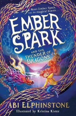Ember Spark and the Thunder of Dragons - Abi Elphinstone