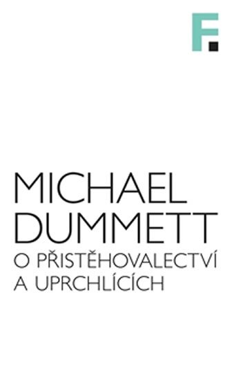 Levně O přistěhovalectví a uprchlících - Michael Dummett