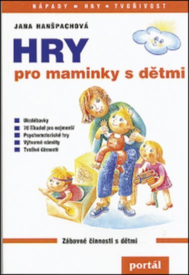 Levně Hry pro maminky s dětmi - Jana Hanšpachová