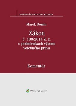 Zákon č. 180/2014 Z.z. o podmienkach výkonu volebného práva - Marek Domin