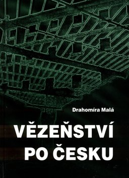 Levně Vězeňství po česku - Drahomíra Malá