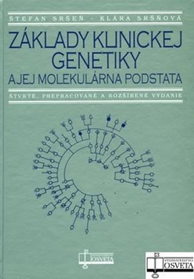 Levně Základy klinickej genetiky a jej molekulárna podstata - Štefan Sršeň; Klára Sršňová