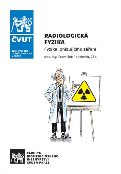 Levně Radiologická fyzika - Fyzika ionizujícího záření - František Podzimek