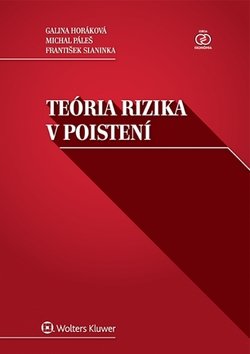Levně Teória rizika v poistení - Galina Horáková; Michal Páleš; Fratišek Slaninka