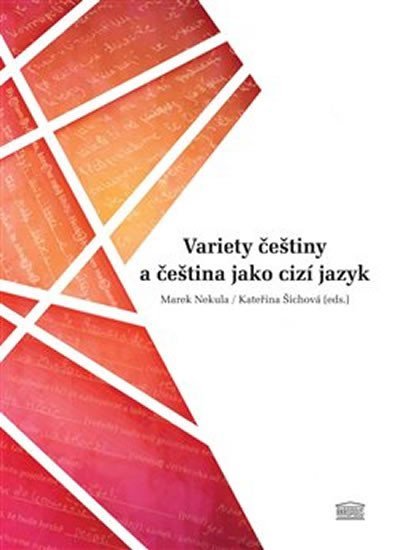 Levně Variety češtiny a čeština jako cizí jazyk - Marek Nekula